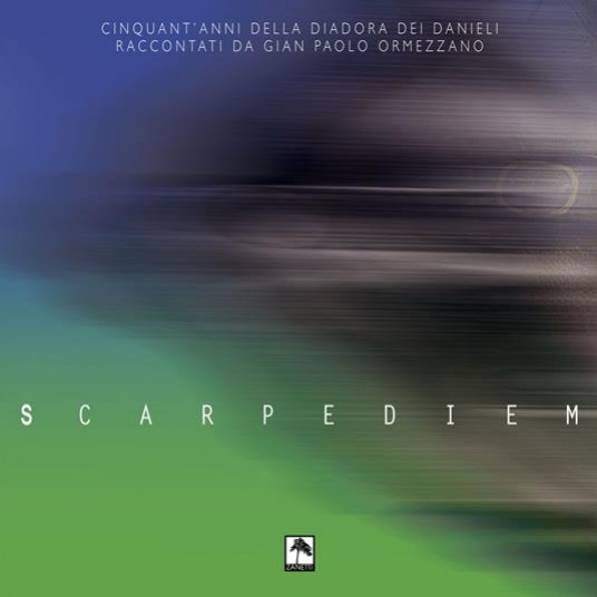 Scarpediem. Cinquant'anni della Diadora dei Danieli