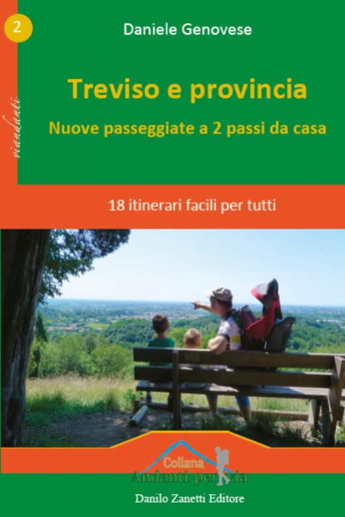 Treviso e provincia 2. Nuove passeggiate a 2 passi da casa